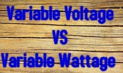 Variable Voltage - Variable Wattage